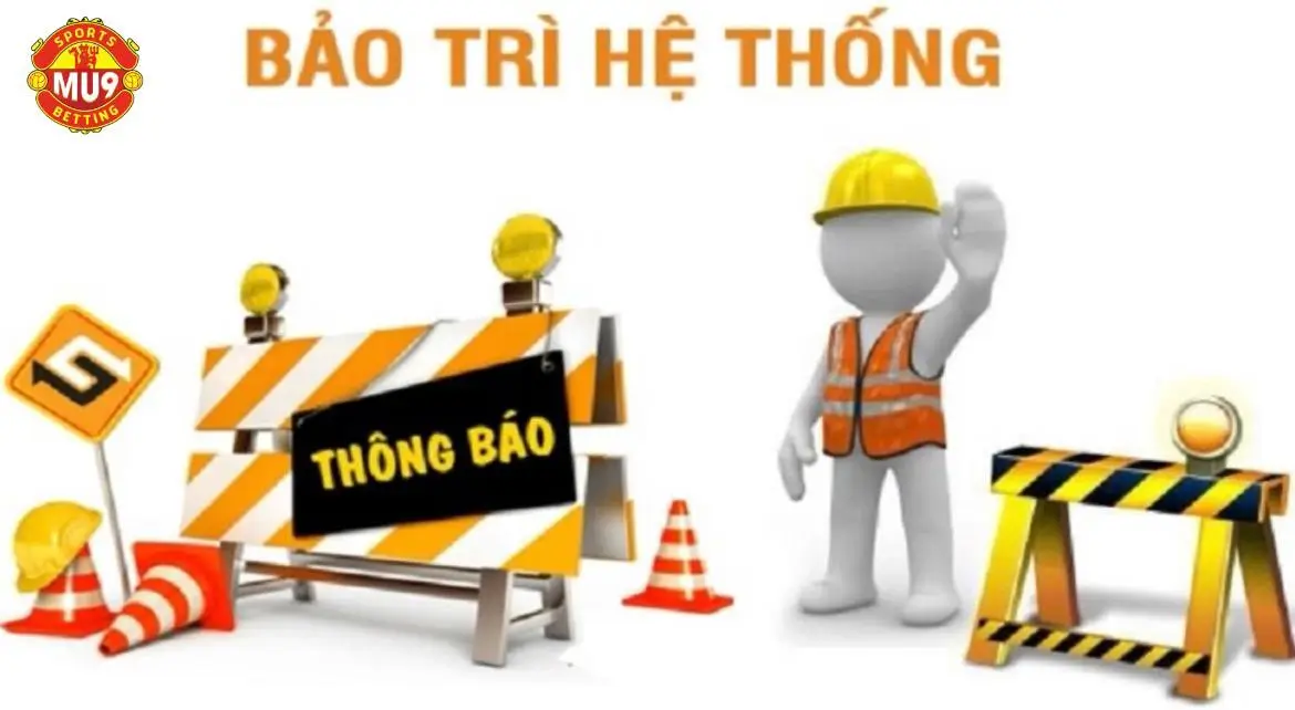 Không giao dịch khi MU9 bảo trì sẽ giúp bạn đảm bảo an toàn khi nạp tiền